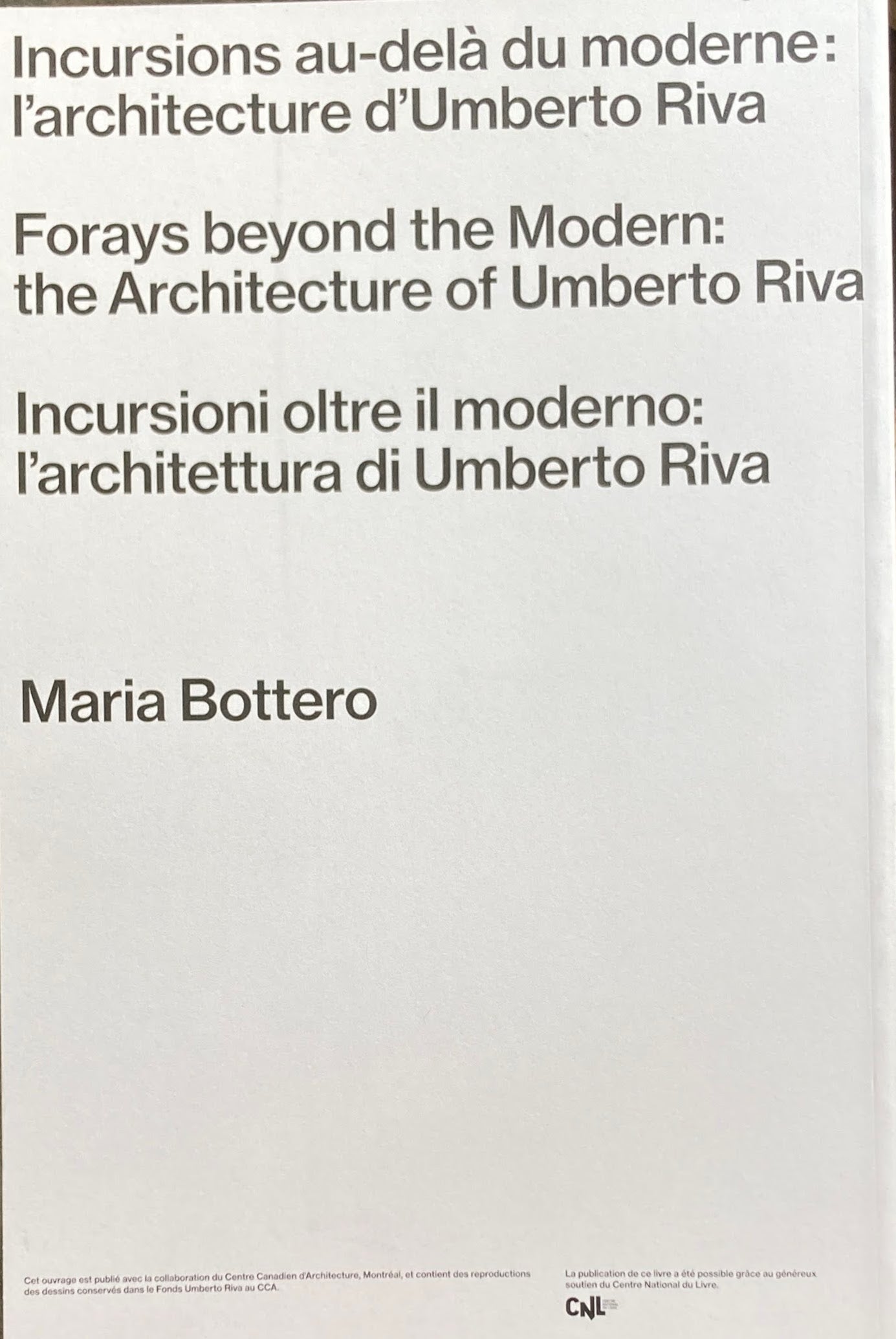 Maria Bottero - Forays Beyond The Modern: The Architecture Of Umberto Riva ウンベルト・リーヴァ
