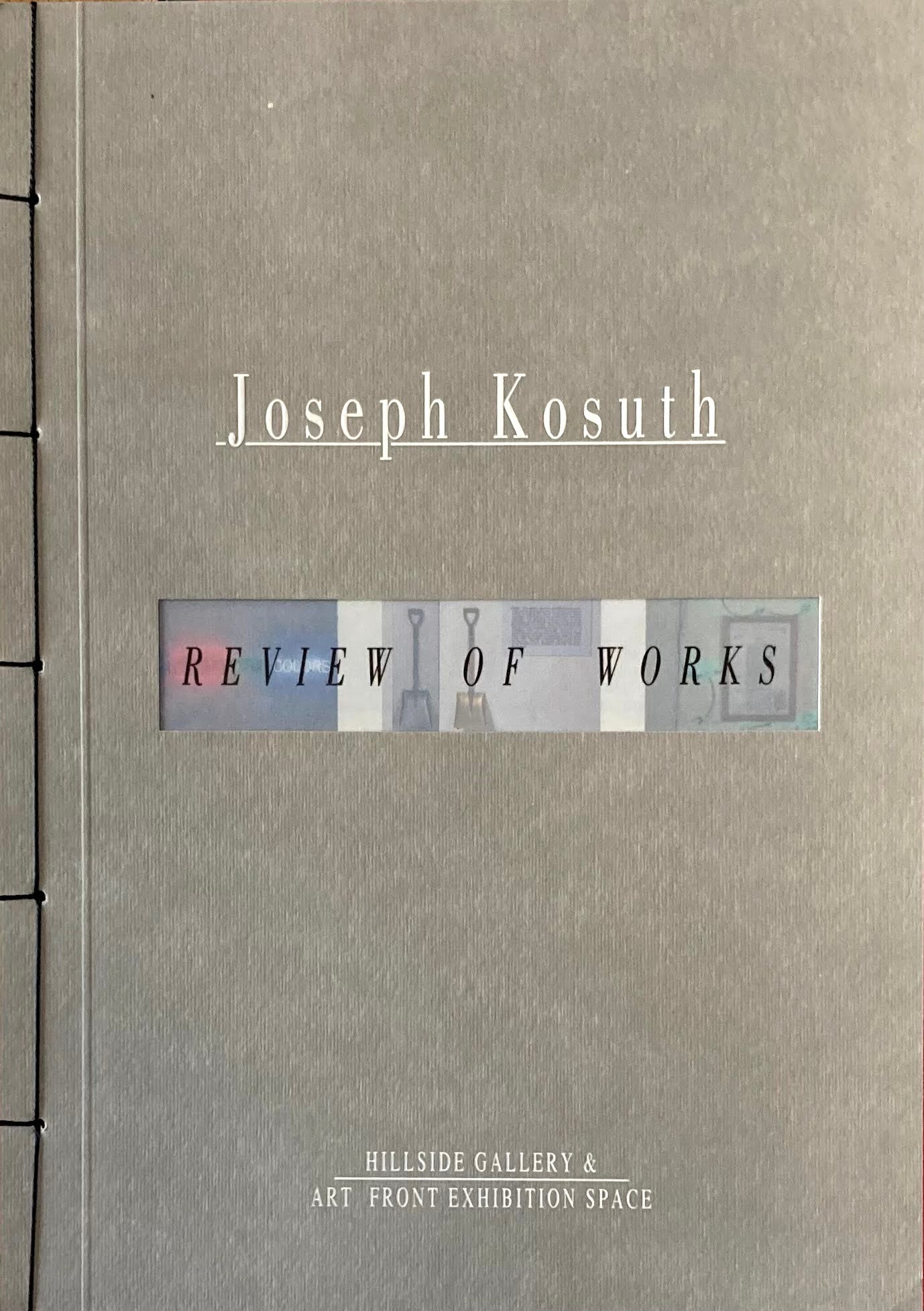 Joseph Kosuth REVIEW OF WORKS Hillside Gallery&Art Front Exhibition Space