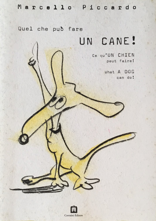 Quel che puo' fare un cane! Quel che puo' fare un gatto! Marcello Piccardo