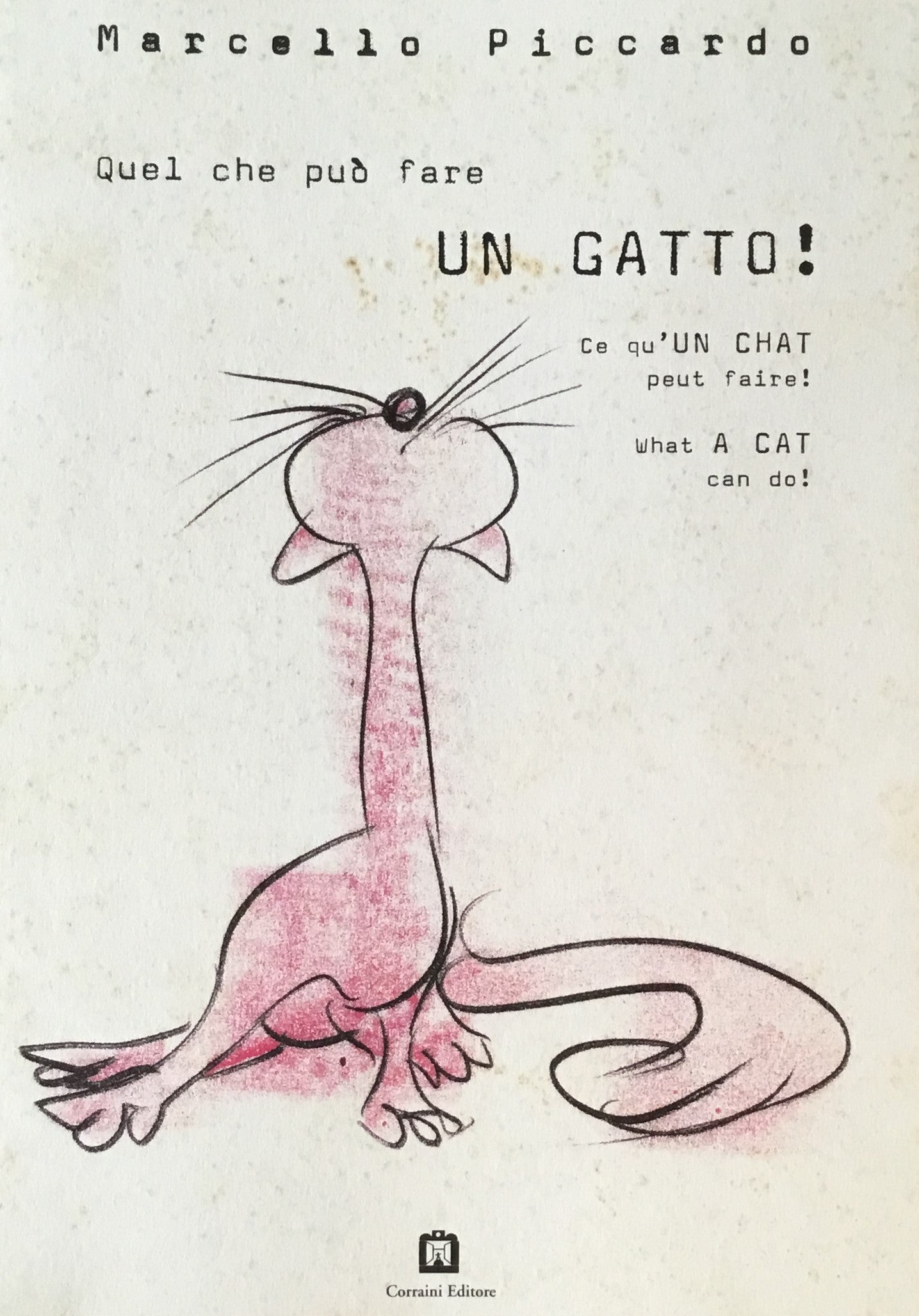 Quel che puo' fare un cane! Quel che puo' fare un gatto! Marcello Piccardo