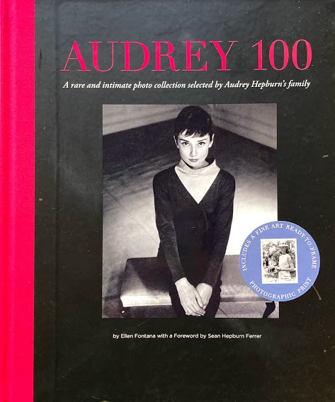Audrey 100 A Rare and Intimate Photo Collection Selected by Audrey Hepburn's Family