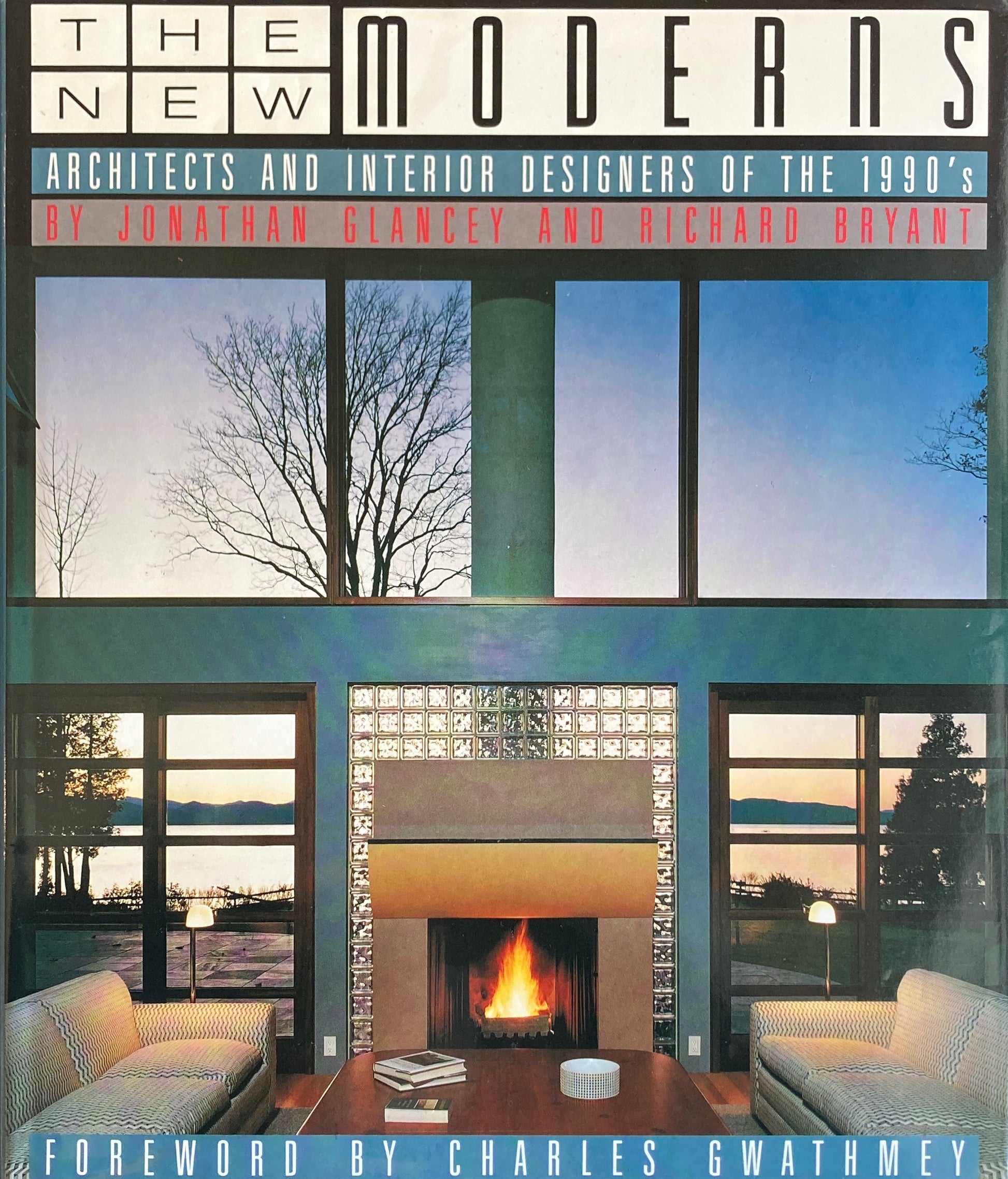 The New Moderns Architects and Interior designers of the 1990's Jonathan Glancey