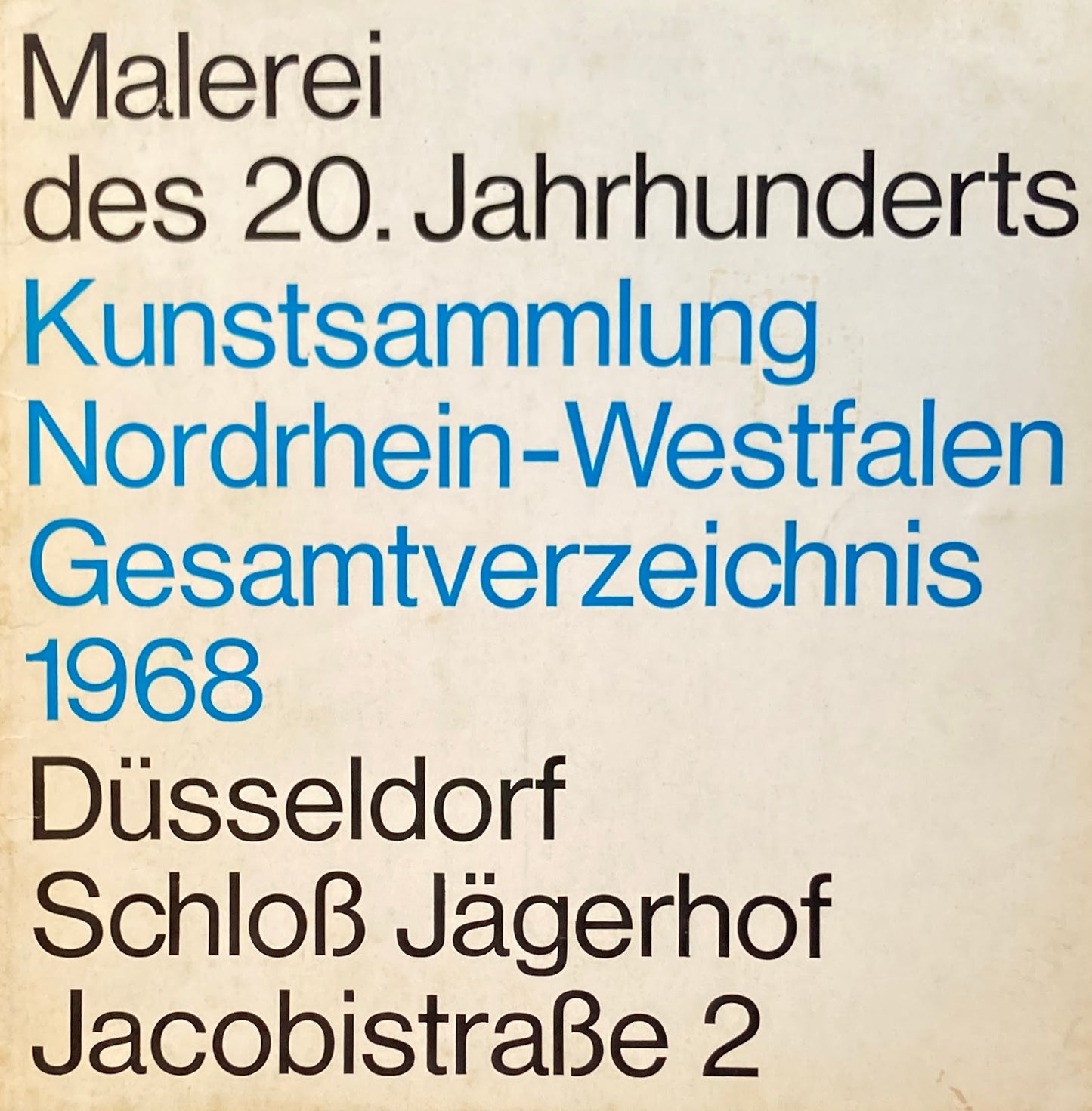 Schloß Jägerhof ; Kunstsammlung Nordrhein-Westfalen