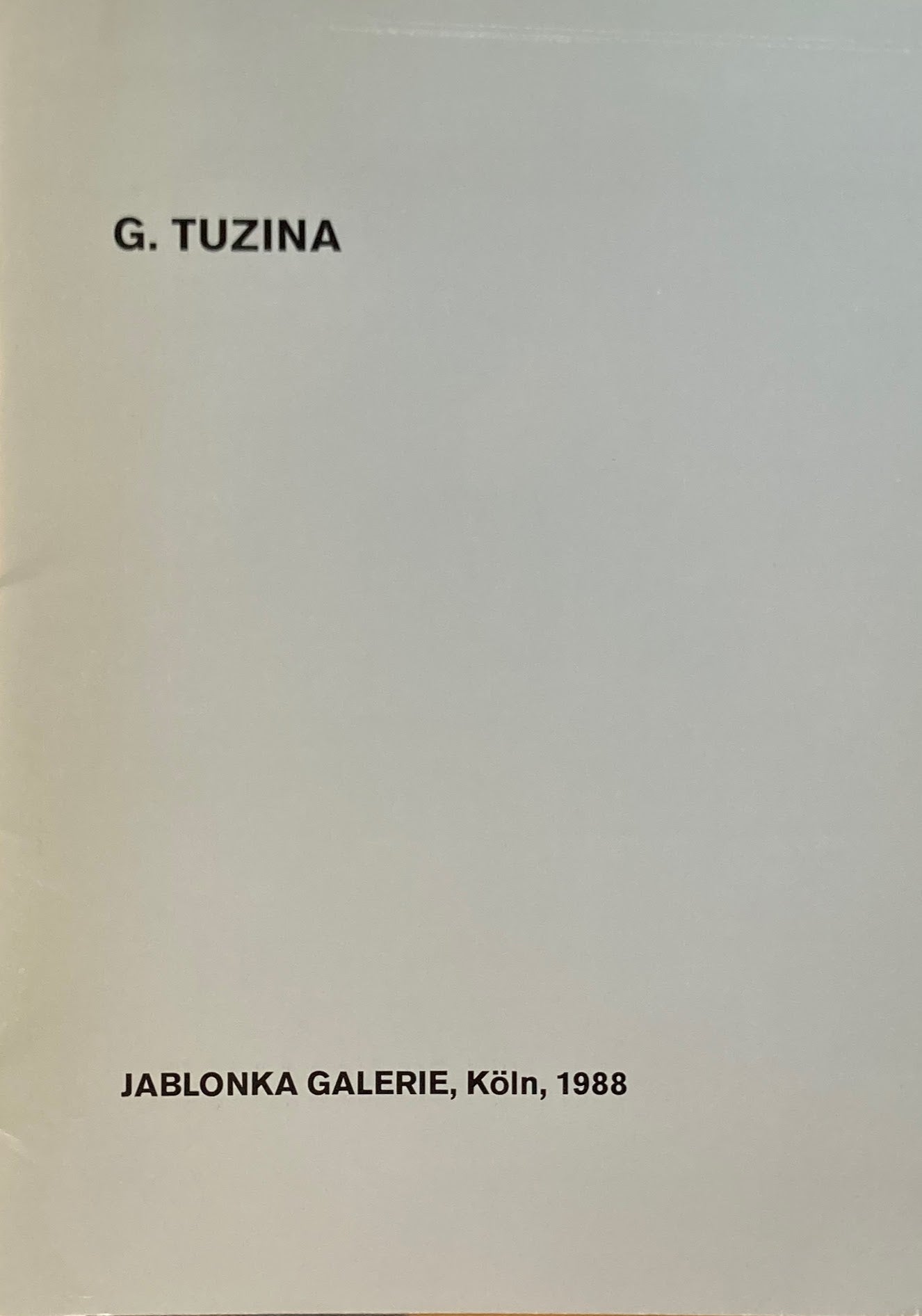 G.TUZINA JABLONKA GALERIE,Koln,1988