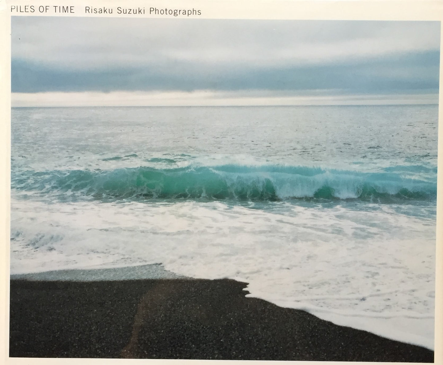 PILES OF TIME 鈴木理策写真集