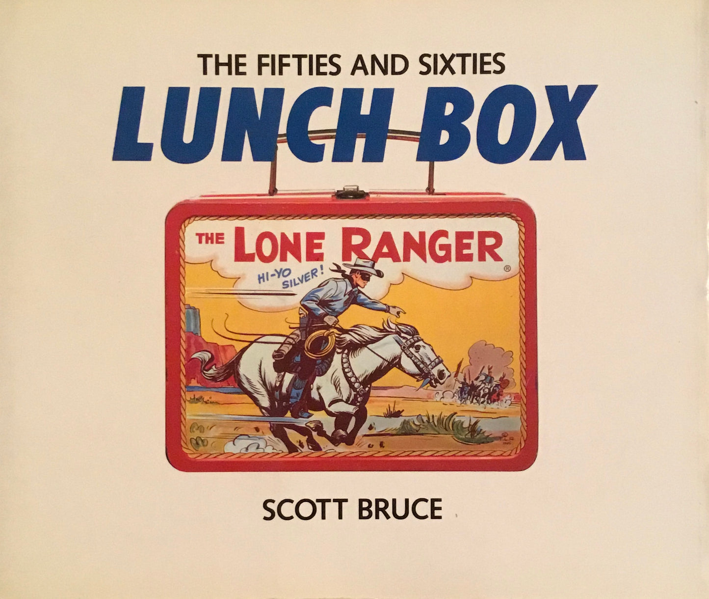 Lunch Box The Fifties and Sixties Scott Bruce