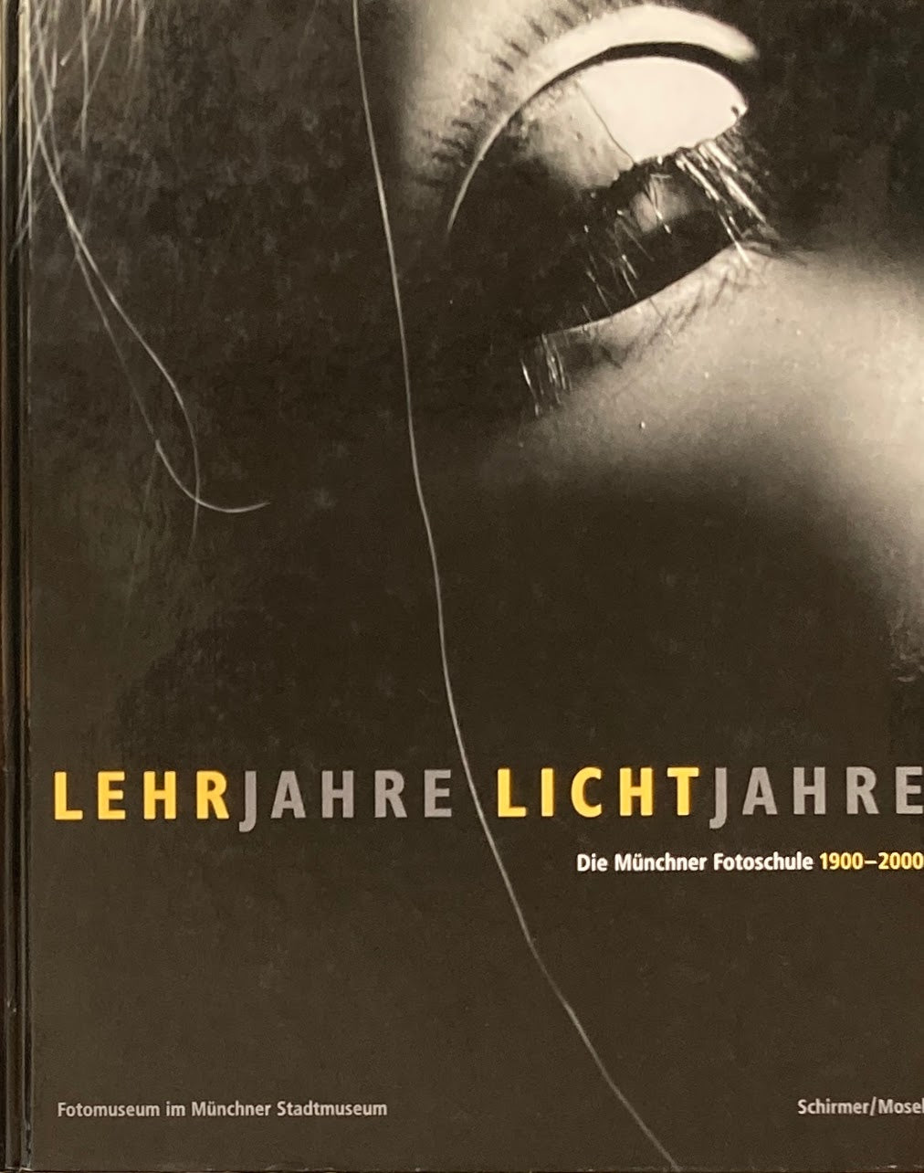 Lehrjahre Lichtjahre Die Muncher Fotoschule 1900-2000