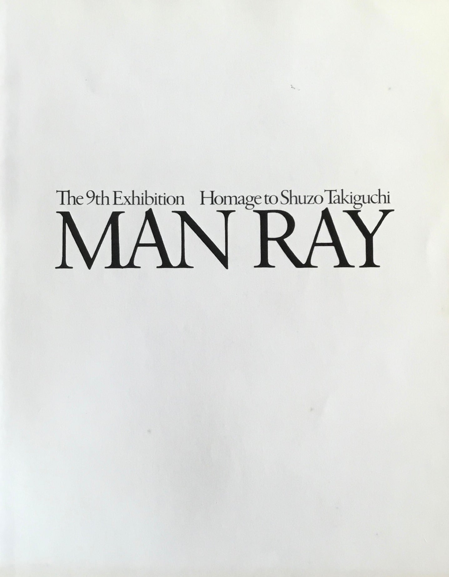 第9回 オマージュ瀧口修造 マン・レイ展 オブジェを中心に 佐谷画廊 Man Ray