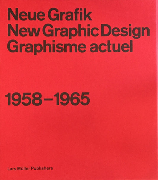 Neue Grafik/New Graphic Design/Graphisme Actuel 1958–1965　Lars Müller (ed.)