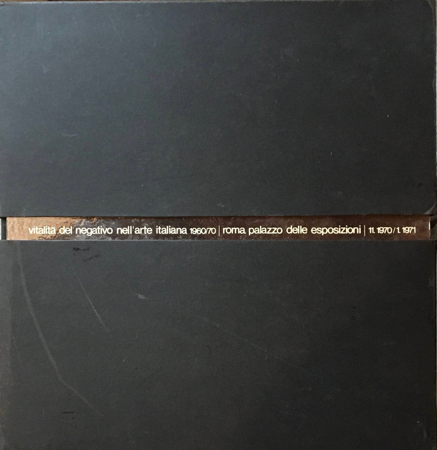 vitalita del negativo nell'arte italiana 1960/70 roma palazzo delle esposizioni