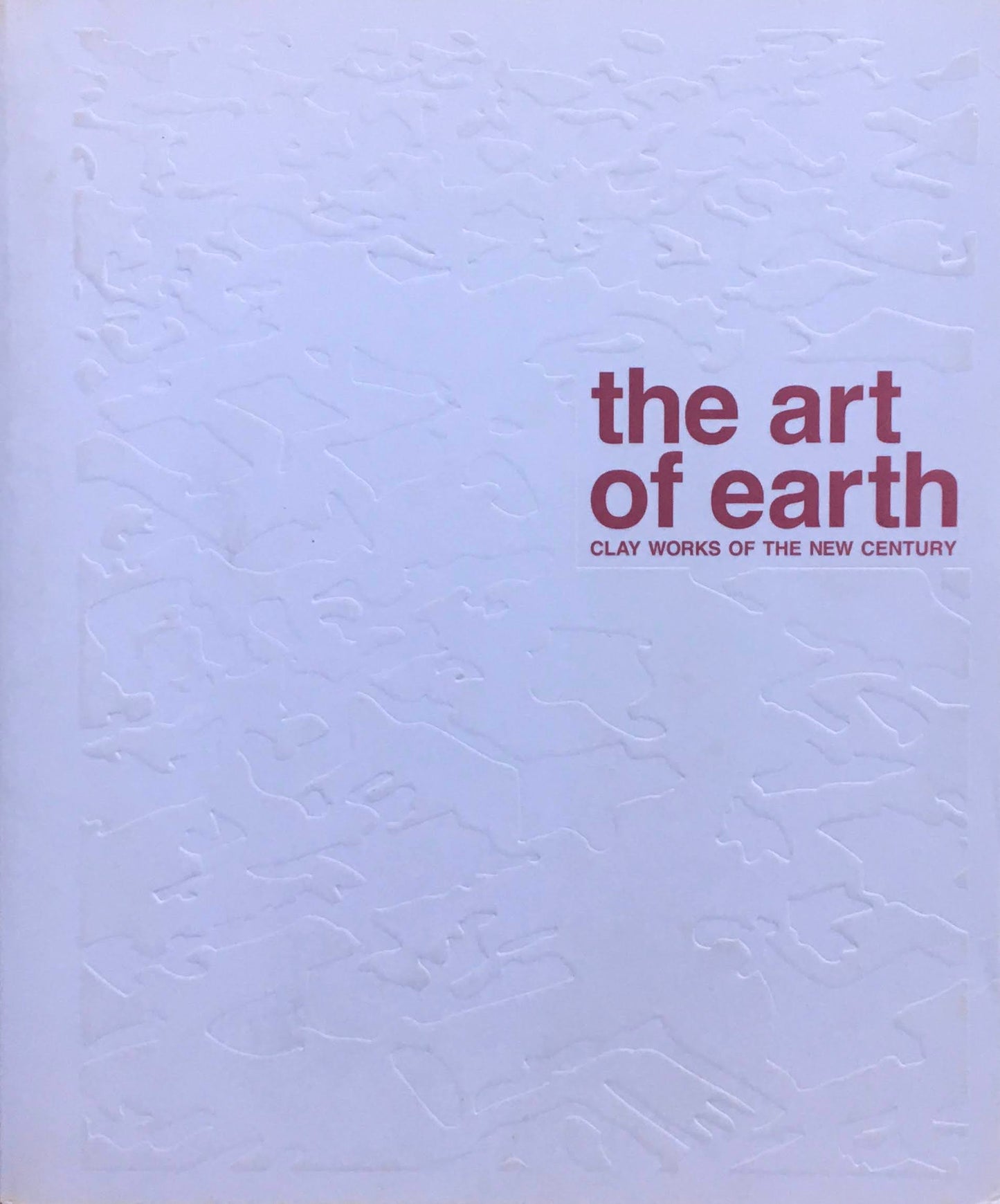 the art of earth 大地の芸術 クレイワークの新世紀