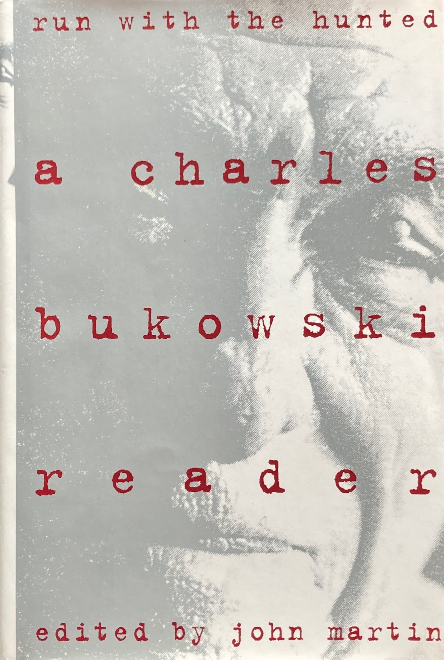 Run With the Hunted  A Charles Bukowski Reader チャールズ・ブコウスキー