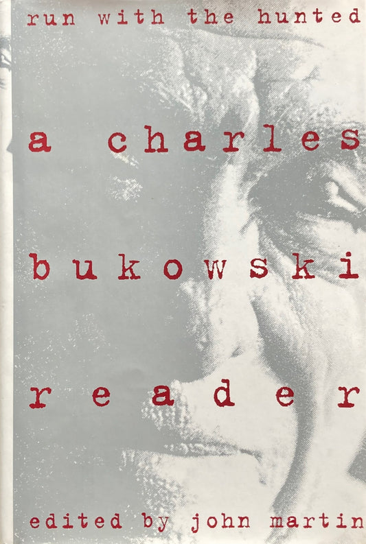 Run With the Hunted  A Charles Bukowski Reader チャールズ・ブコウスキー