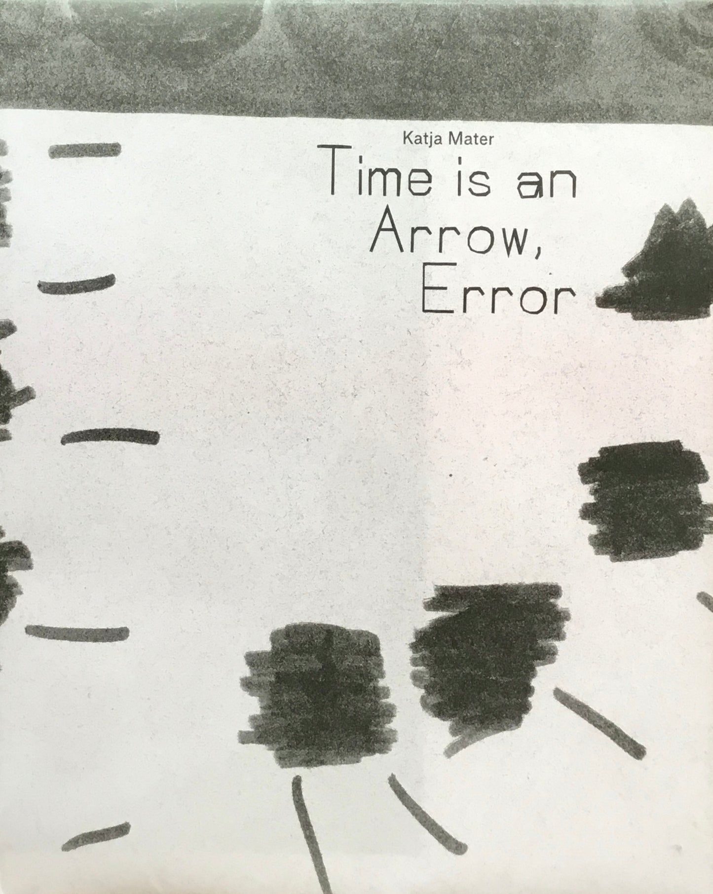 Time Is An Arrow, Error Katja Mater カーチャ・メーター作品集