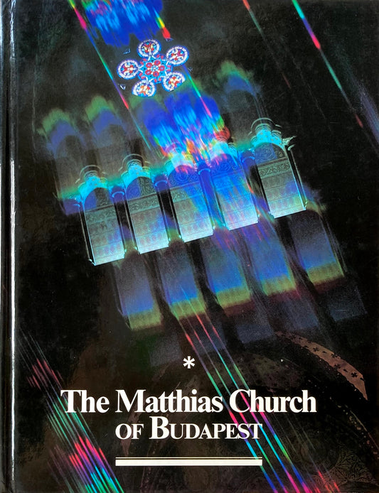 The Matthias Church of Budapest マーチャーシュ聖堂