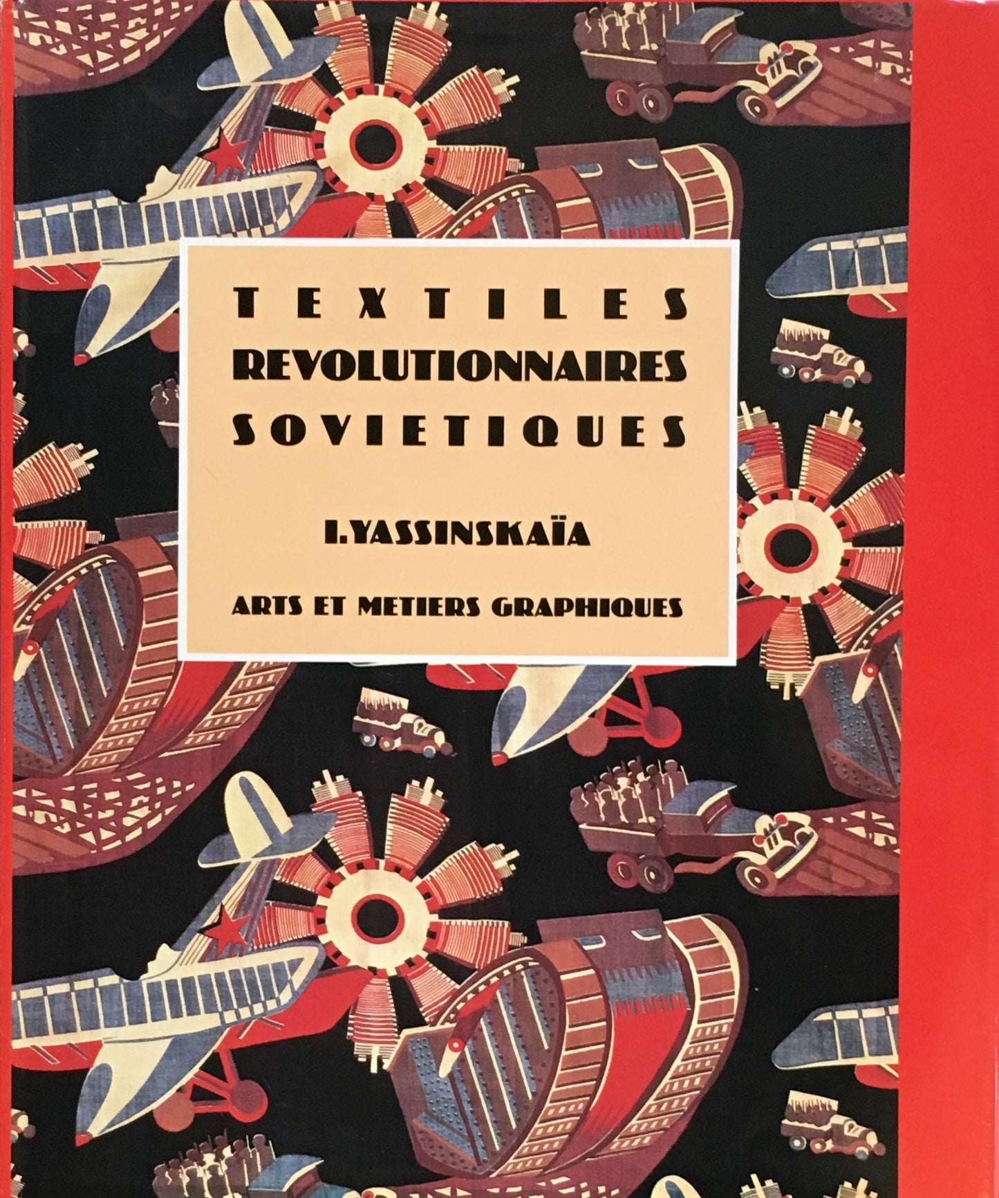 TEXTILES REVOLUTIONNAIRES SOVIETIQUES arts et metiers graphiques I. Yassinskaia