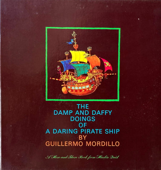 The Damp and Daffy Doing of a Daring Pirate Ship ギレルモ・モルディロ Guillermo Mordillo