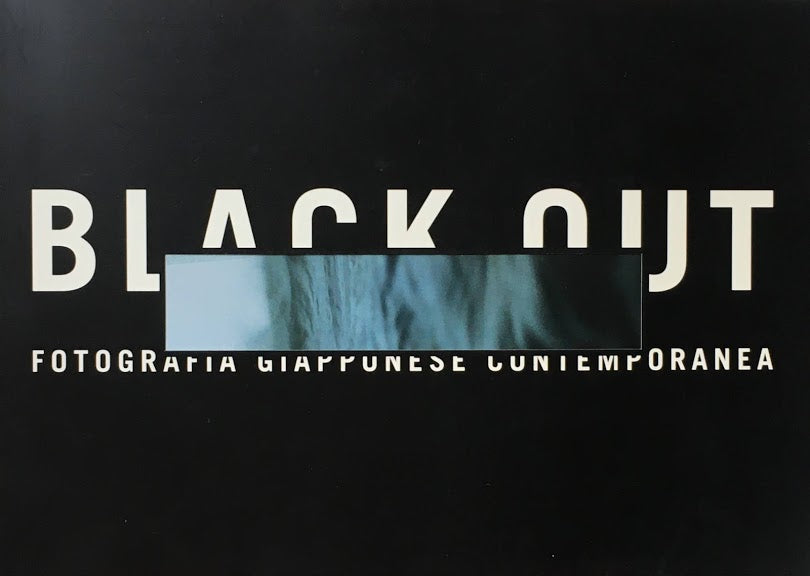 BLACK OUT FOTOGRAFIA GIAPPONESE CONTEMPORANEA