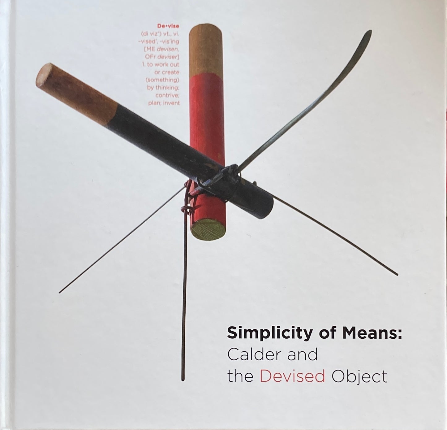 Simplicity of Means Calder and the Devised Object