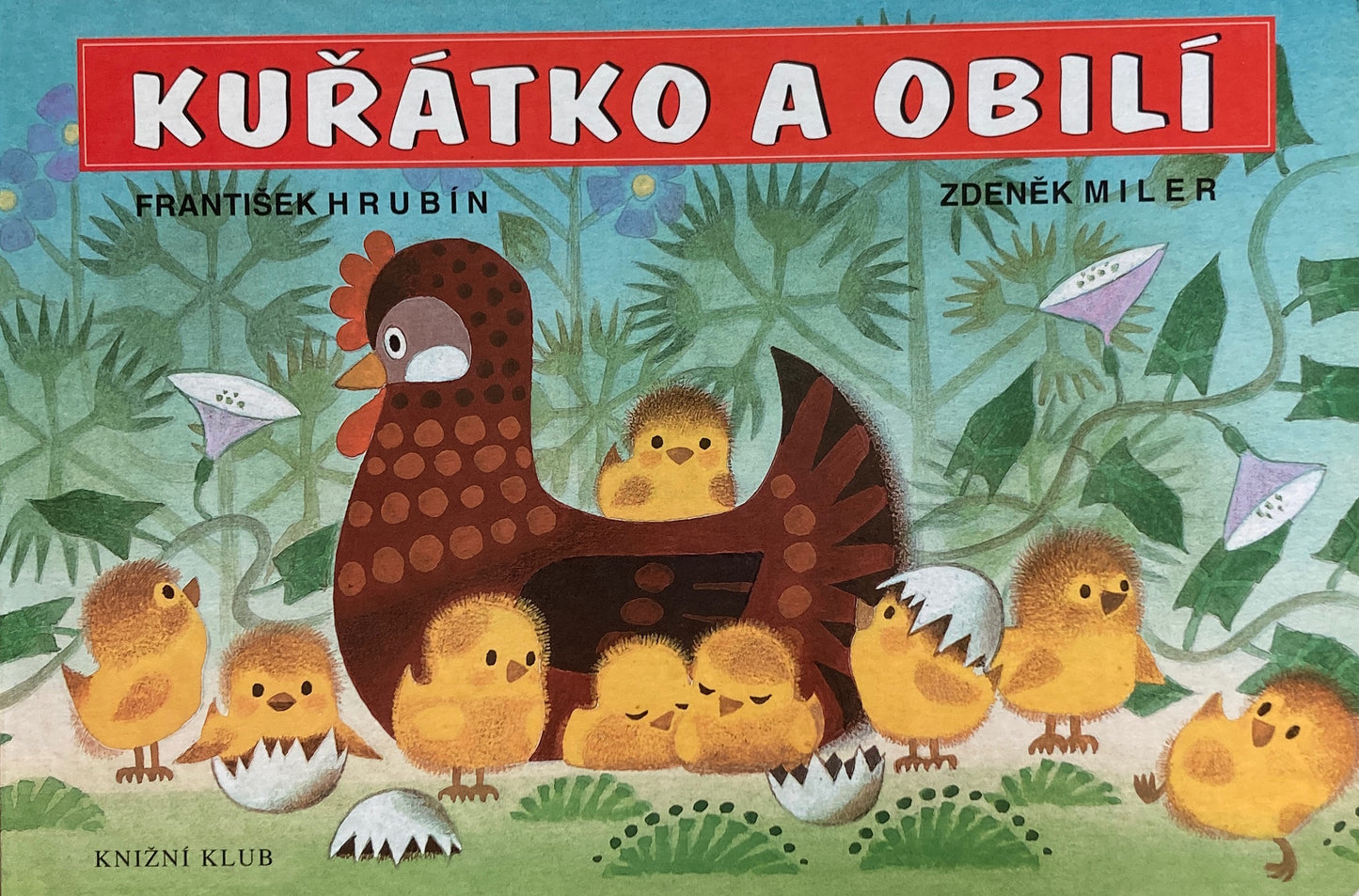 Kuratko a obili Frantisek Hrubín Zdeněk Miler ひよことむぎばたけ ズデネック・ミレル