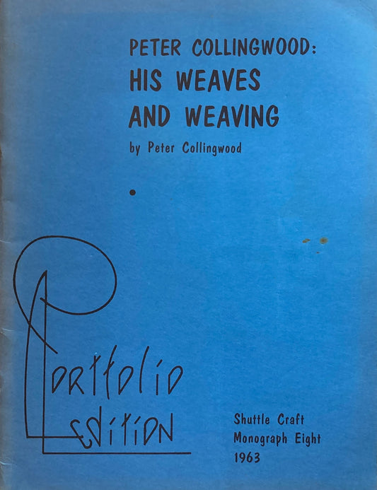 Peter Collingwood His Weaves and Weaving Shuttle Craft Monograph Eight 1963 Portfolio edition