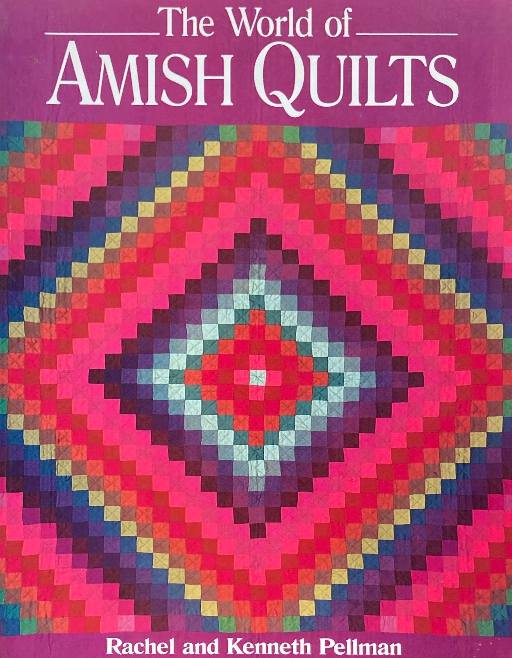 The World of AMISH QUILTS Rachel and Kenneth Pellman