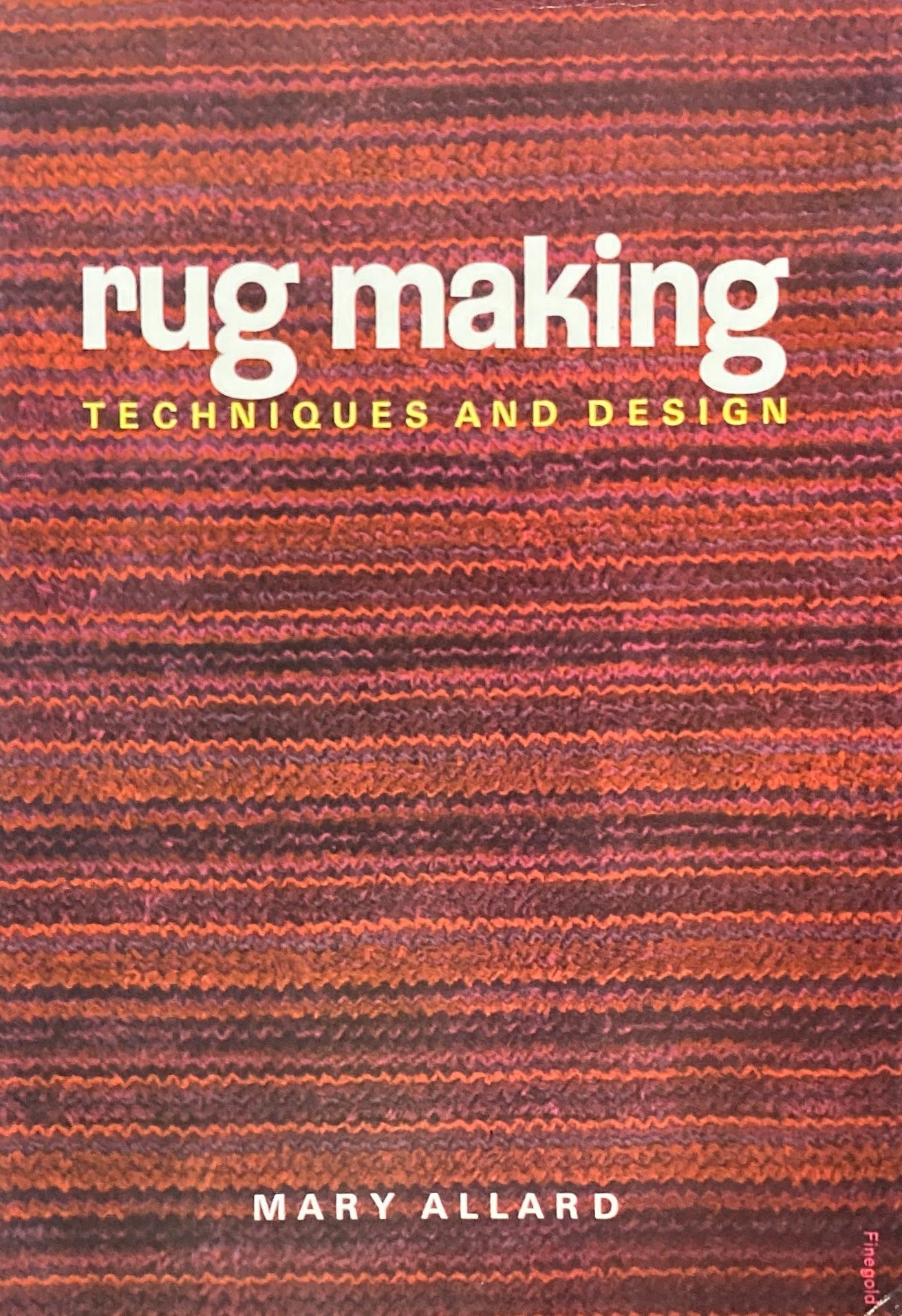 rug making Techniques and Design Mary Allard