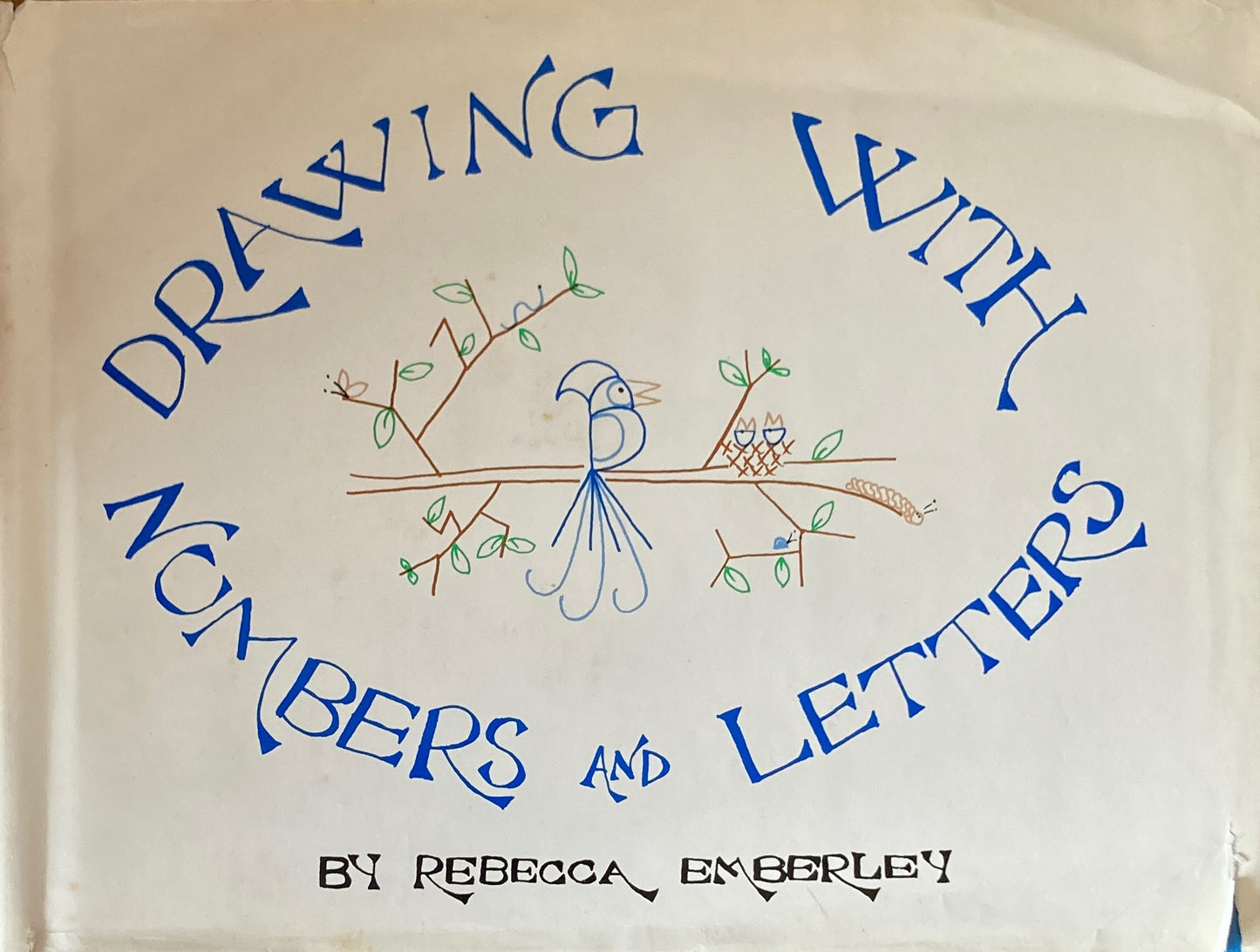 Drawing with Numbers and Letters Rebecca Emberley