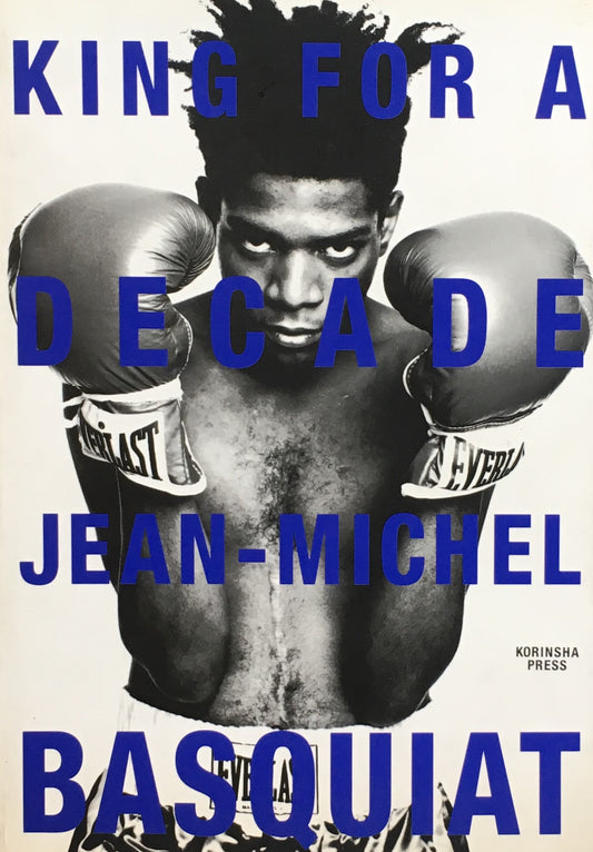 KING FOR A DECADE JEAN‐MICHEL BASQUIAT バスキア