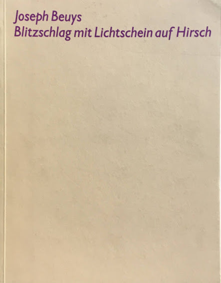 Joseph Beuys Blitzschlag mit Lichtschein auf Hirsch ヨーゼフ・ボイス