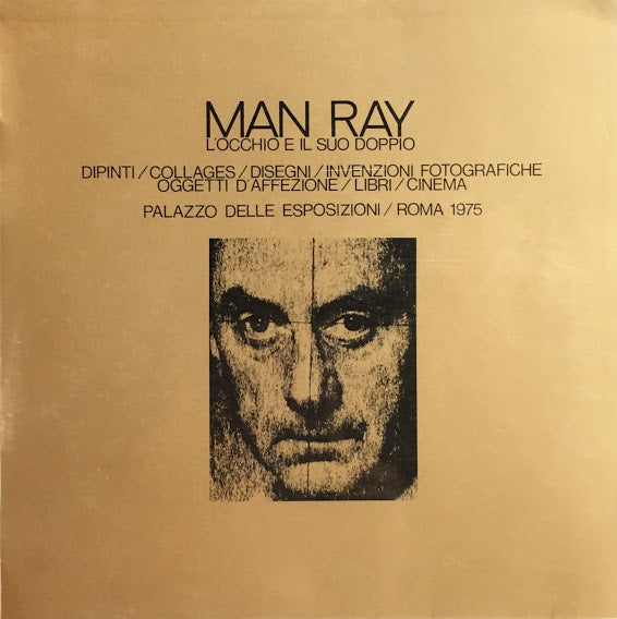 Man Ray: L'occhio E Il Suo Doppio