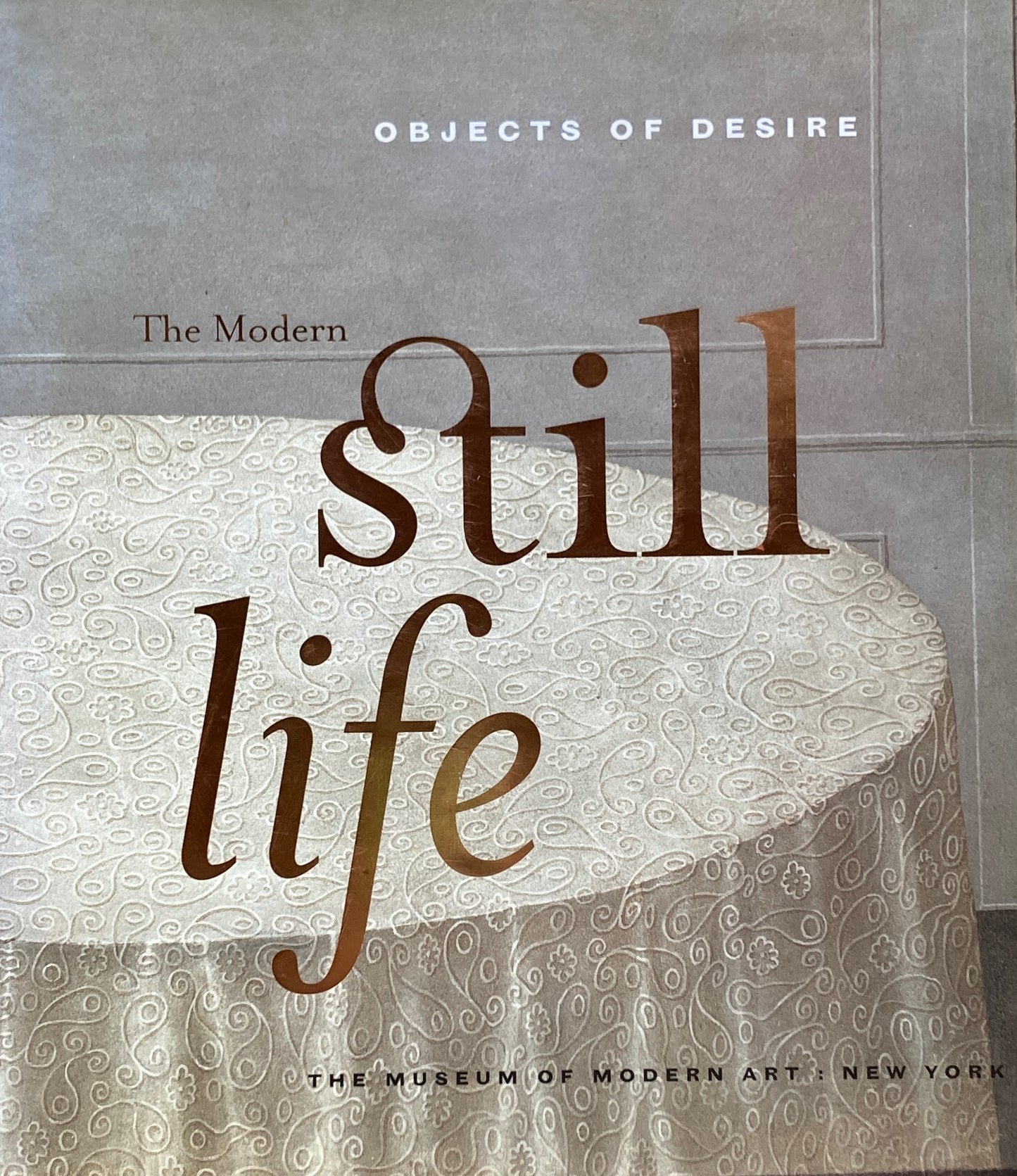 Objects of Desire Modern Still Life
