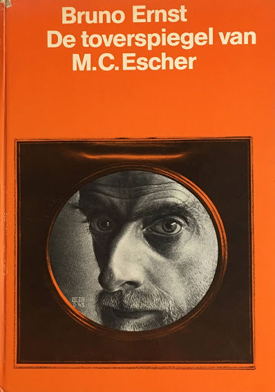 De toverspiegel van M. C. Escher BRUNO ERNST エッシャーの宇宙