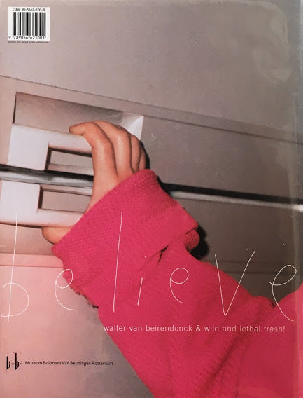 Believe Walter Van Beirendonck and Wild and Lethal Trash ウォルター・ヴァン・ベイレンドンク