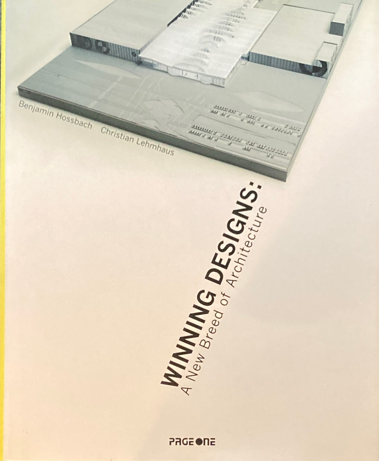 Winning designs : a new breed of architecture / Benjamin Hossbach, Christian Lehmhaus.