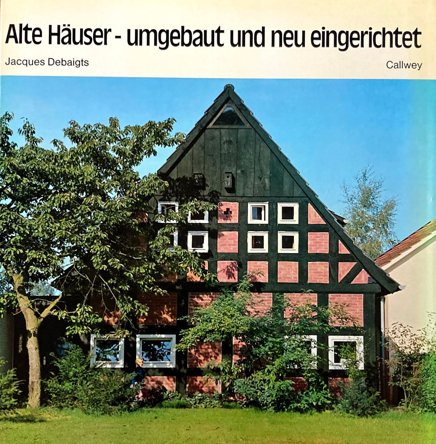 Alte Haeuser umgebaut und neu eingerichtet Jacques Debaigts