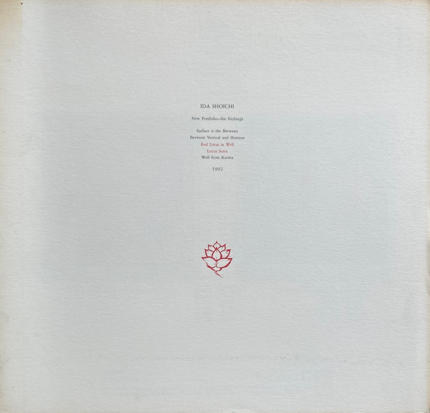 井田照一 New Portfolio Six Etchings Surface is the Between Between Vertical and Horizon Red Lotus in Well Locus Sutra Well from Karma 1992