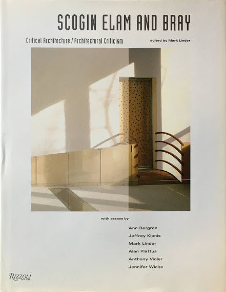 SCOGIN ELAM AND BRAY Critical Architecture / Architectural Criticism