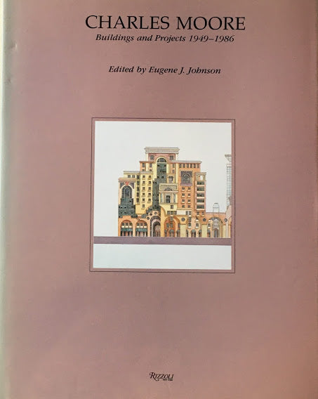 CHARLES MOORE Buildings and Projects 1949-1986 チャールズ・ムーア