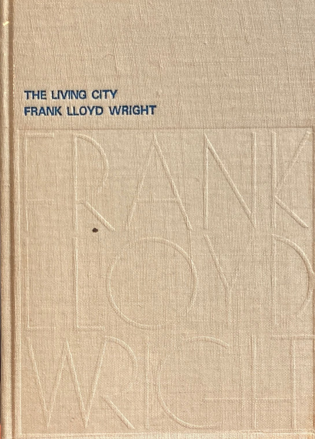 ライトの都市論 The Living City Frank Lloyd Wright