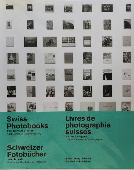 Swiss Photobooks from 1927 to the Present A Different History of Photography