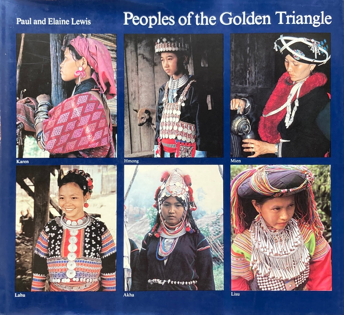 Peoples of the Golden Triangle Paul and Elaine Lewis