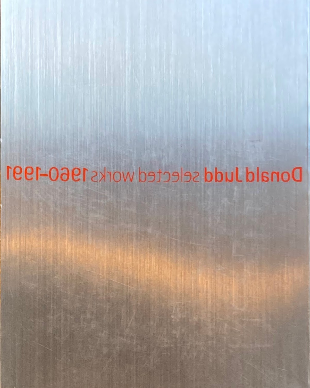 ドナルド・ジャッド  1960-1991 Donald Judd selected works
