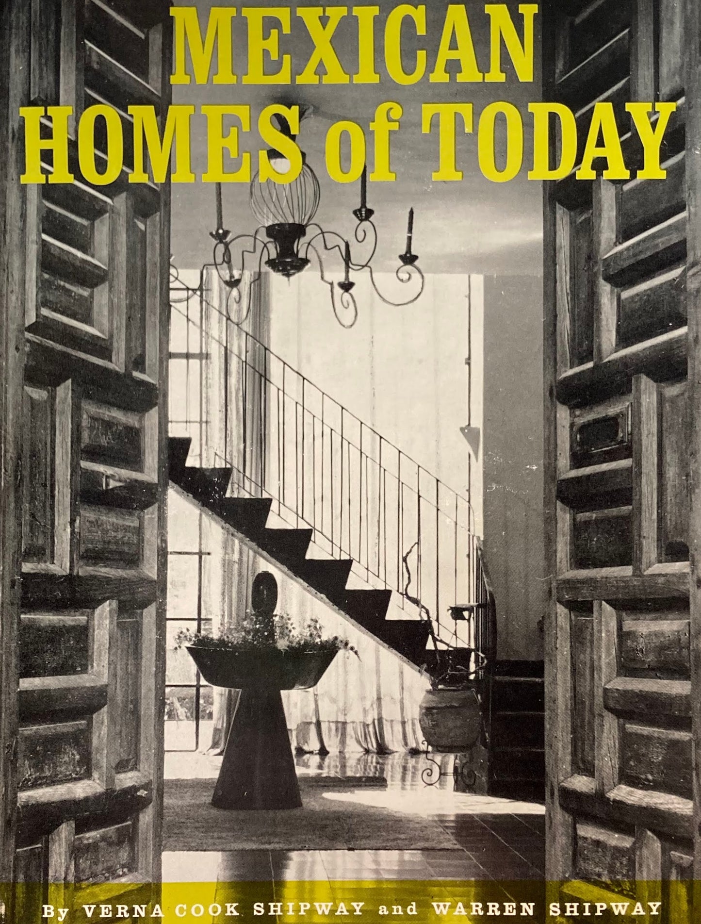 Mexican Homes of Today By Verna Cook Shipway and Warren Shipway