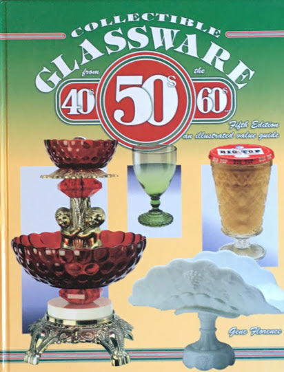 Collectible Glassware from the 40s 50s 60s Gene Florence