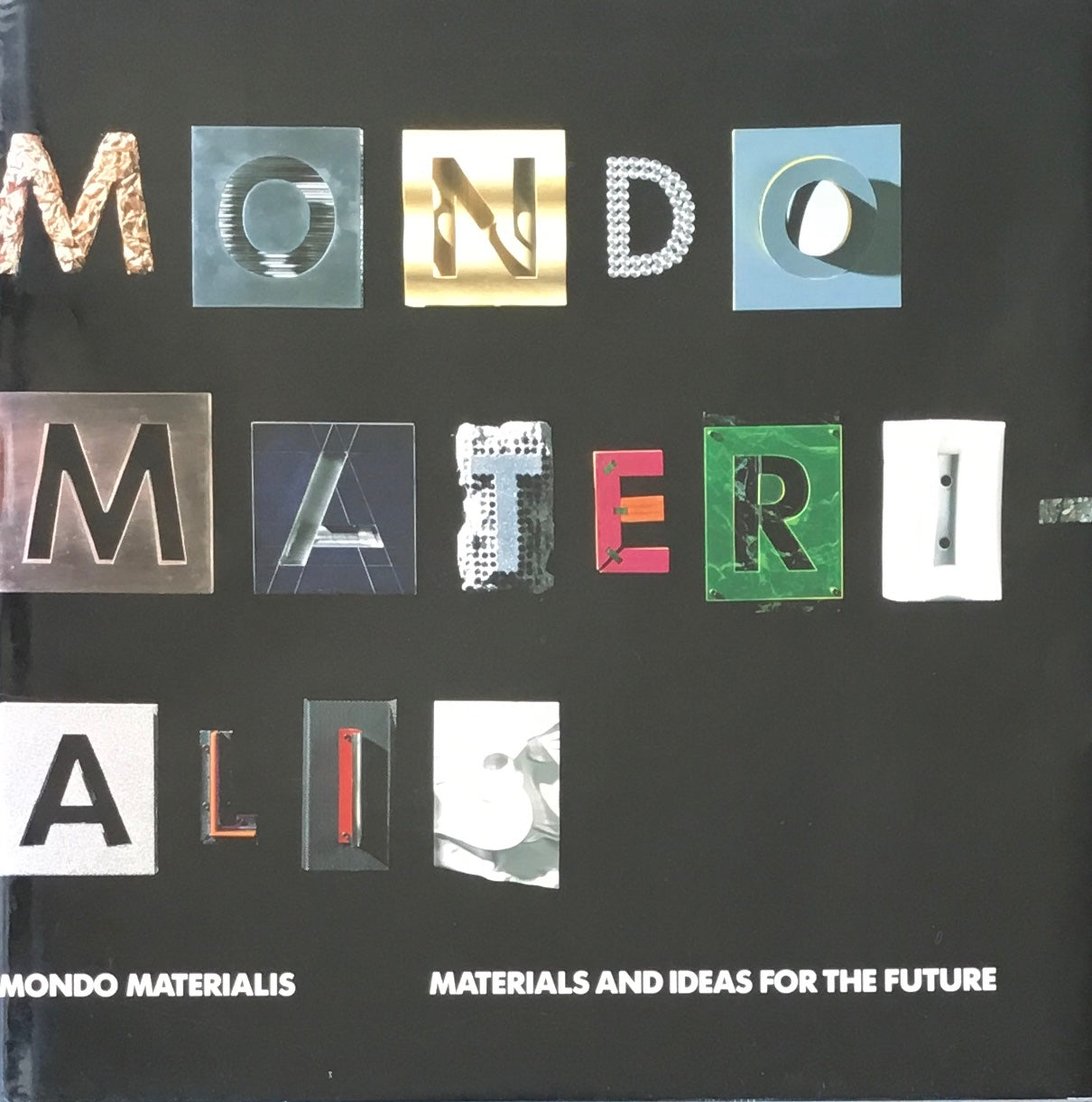 Mondo Materials Materials and Ideas for the Future
