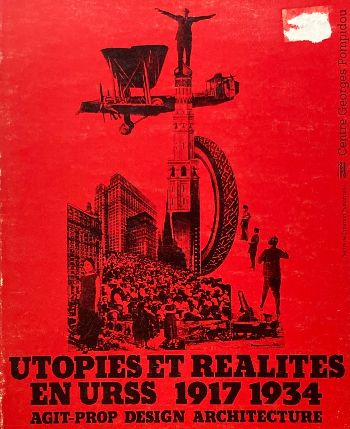 Utopies et réalités en URSS, 1917-1934 Agit-prop design architecture