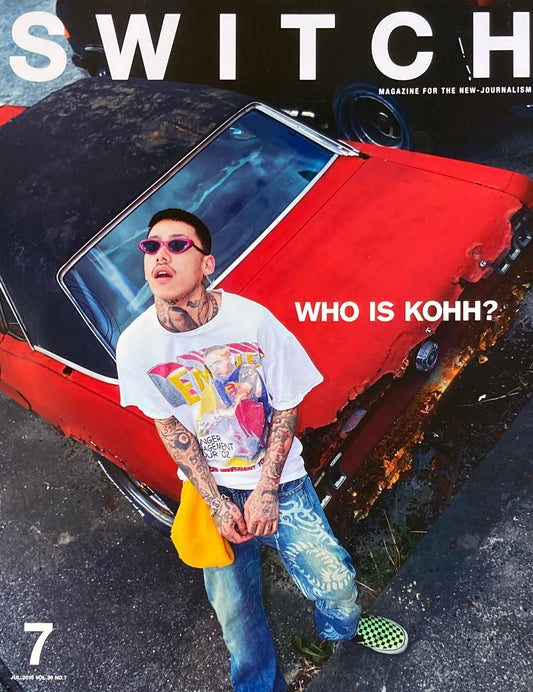 SWITCH VOL.36 No.7 JUL.2018 WHO IS KOHH?