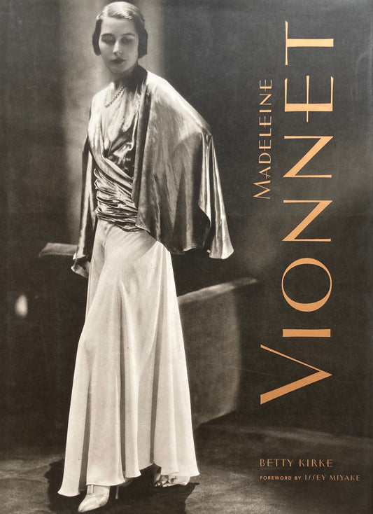 MADELEINE VIONNET Betty Kirke Foreword by Issey Miyake