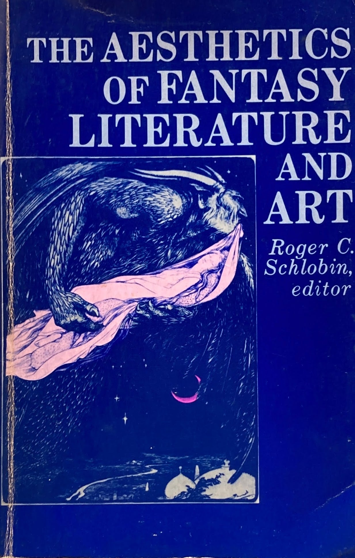 The Aesthetics of Fantasy Literature and Art Roger C. Schlobin